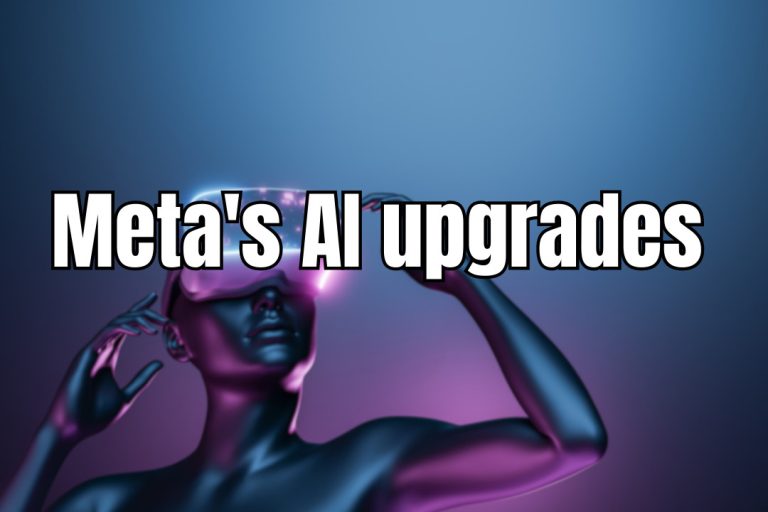 Meta's AI upgrades