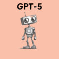 OpenAI’s GPT-5, Orion